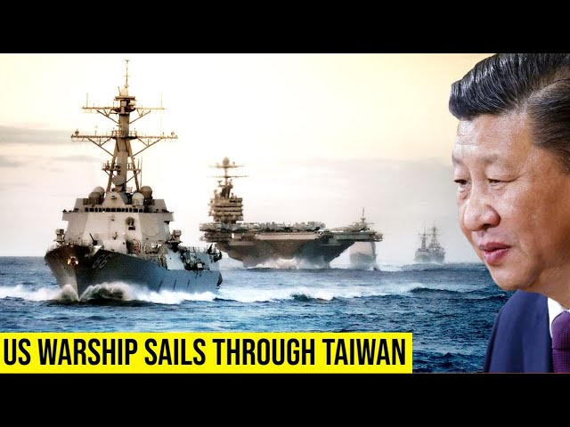 US Warship Sails Through Taiwan Strait, Angers China.
