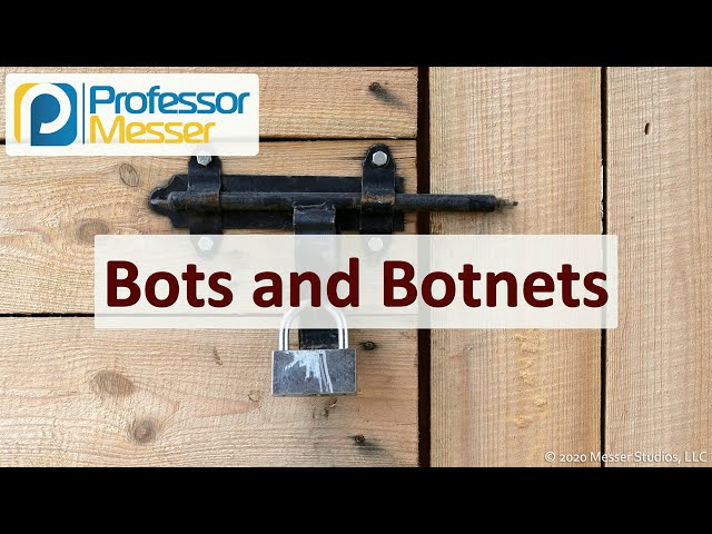 Bots and Botnets - SY0-601 CompTIA Security+ : 1.2