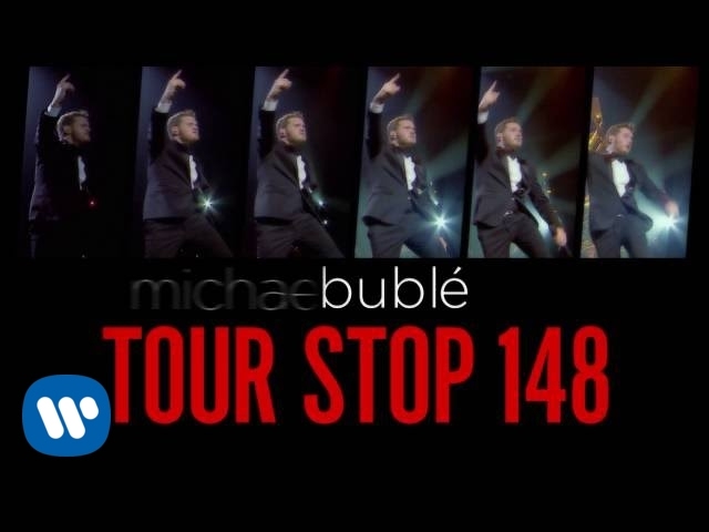 Michael Bublé - Tour Stop 148 Trailer [EXTRAS]