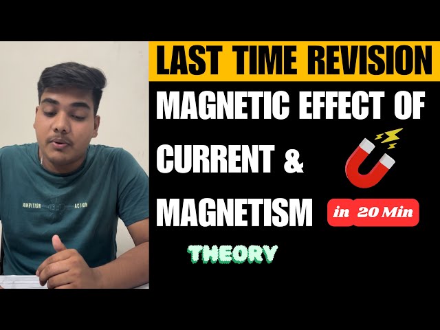 MAGNETIC EFFECT OF CURRENT & MAGNETISM