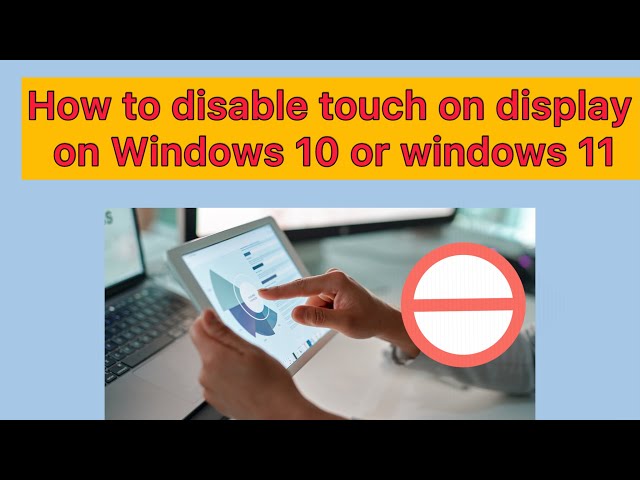 How to disable touch on display on Windows 10 and windows 11