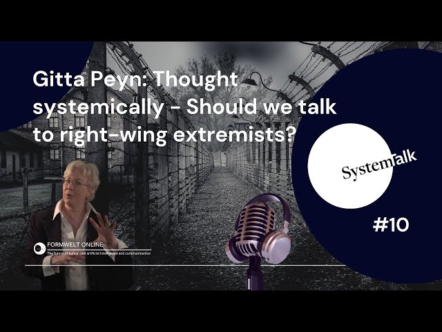SystemTalk #10 - Gitta Peyn: Thought systemically - Should we talk to right-wing extremists?