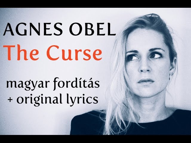 AGNES OBEL - The Curse (magyar fordítás + original lyrics)