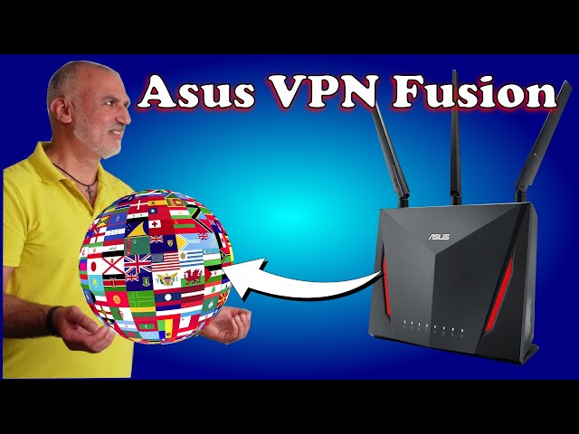 How to setup VPN Fusion on Asus router Step by Step guide