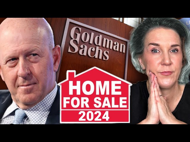 Goldman Sachs Says The Housing Market WILL Get Worse