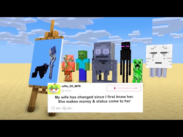 Minecraft Sad Story: My wife has changed since I first knew her.She makes money & status come to her