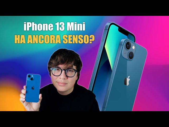 iPhone 13 Mini - HA ANCORA SENSO?