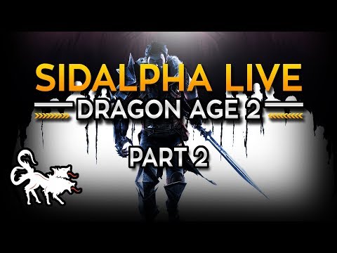 SidAlpha Live! Dragon Age 2 and chill