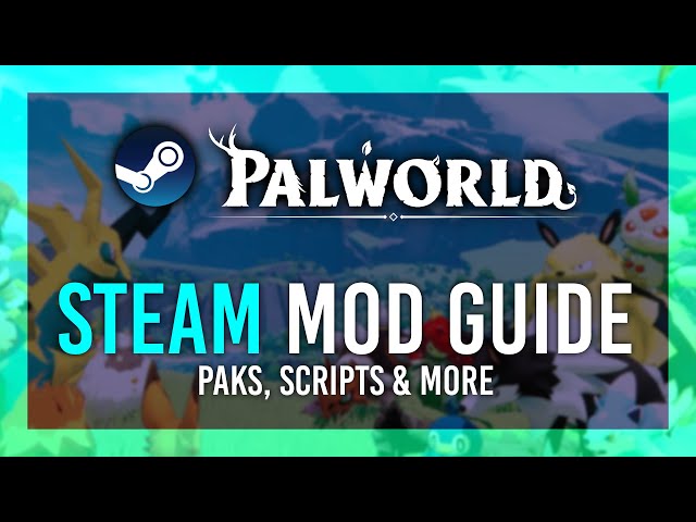 Modding Palworld | Steam Guide | Install, Config & Use Mods in Palworld Steam
