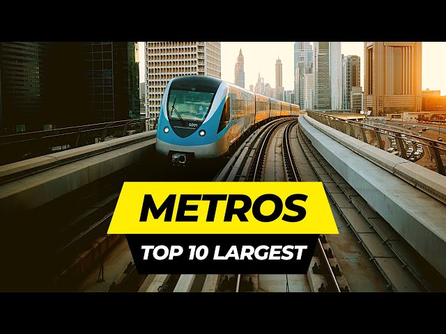 Top 10 Largest Metro Systems in the World 2024