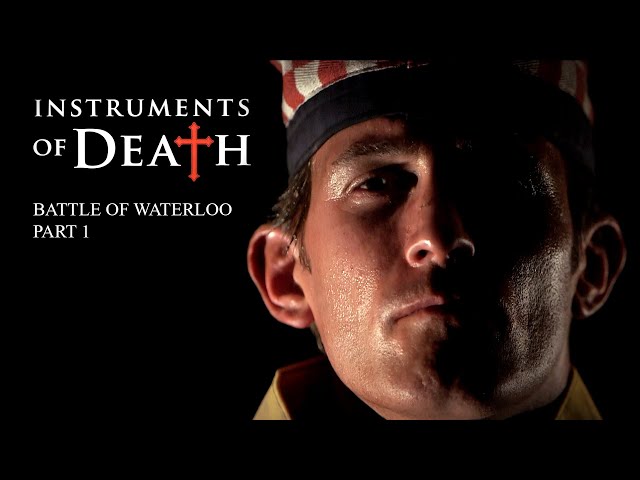 Battle of Waterloo | The Napoleonic Wars | Instruments of Death (Part 1)