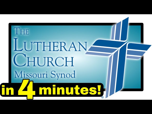 Lutheran Church Missouri Synod (LCMS) Explained in 4 minutes