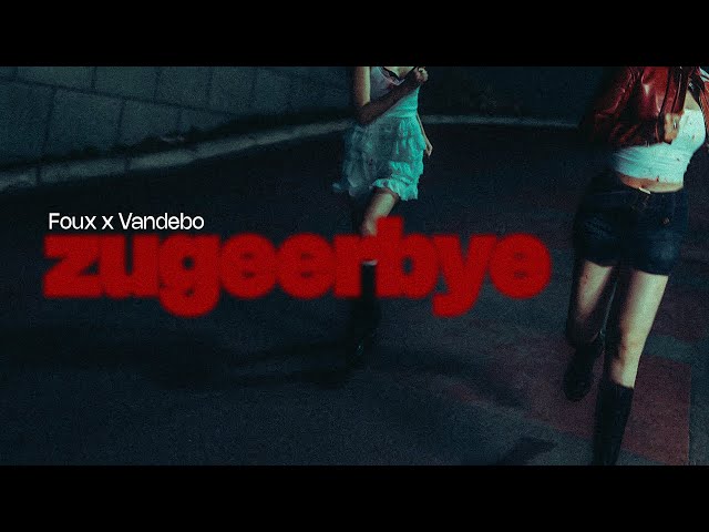 FOUX x Vandebo - Zugeer Bye (Official Music Video)