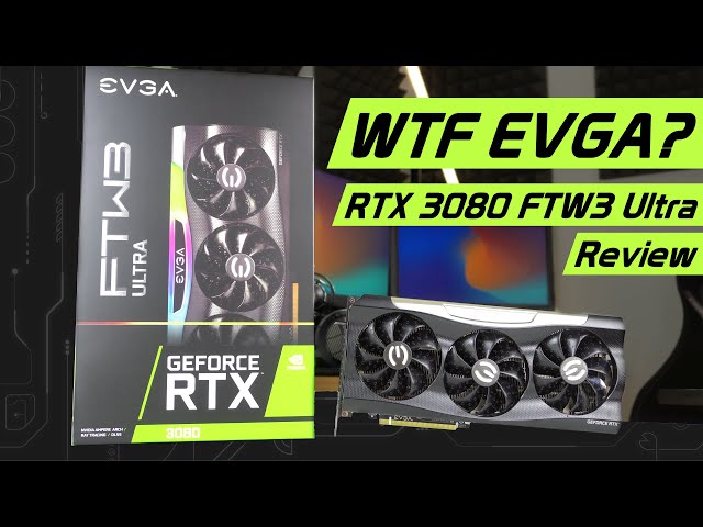 WTF EVGA?! RTX 3080 FTW3 Ultra Benchmarks & Test/Review