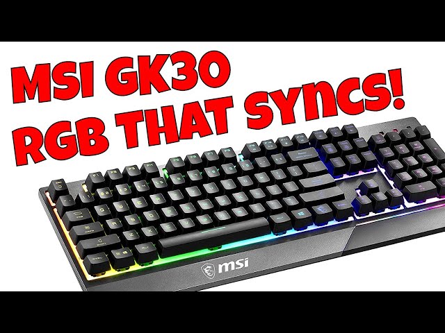 MSI GK30 RGB Gaming Keyboard That Syncs Nicely
