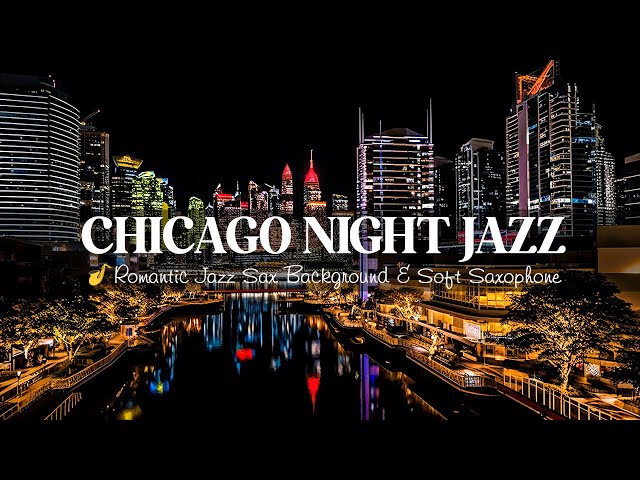 Sweet Chicago Night Jazz 🎷 Romantic Jazz Sax  Background & Soft Saxophone Music for Sleep, Unwind