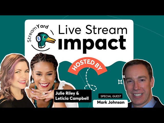 Live Stream Impact: Using StreamYard for Community Building