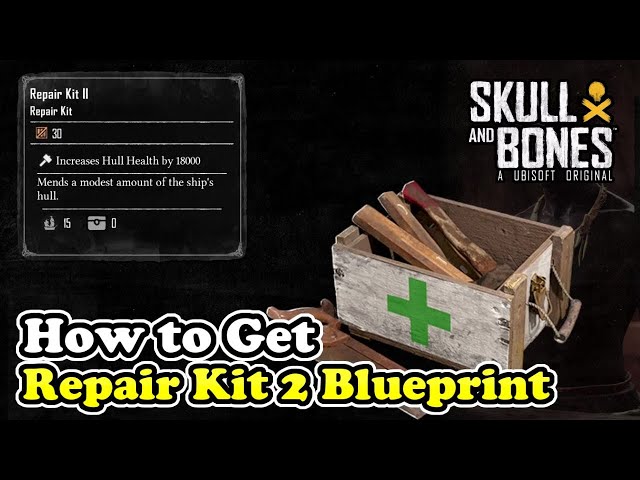 Skull And Bones Repair Kit 2 Blueprint Location