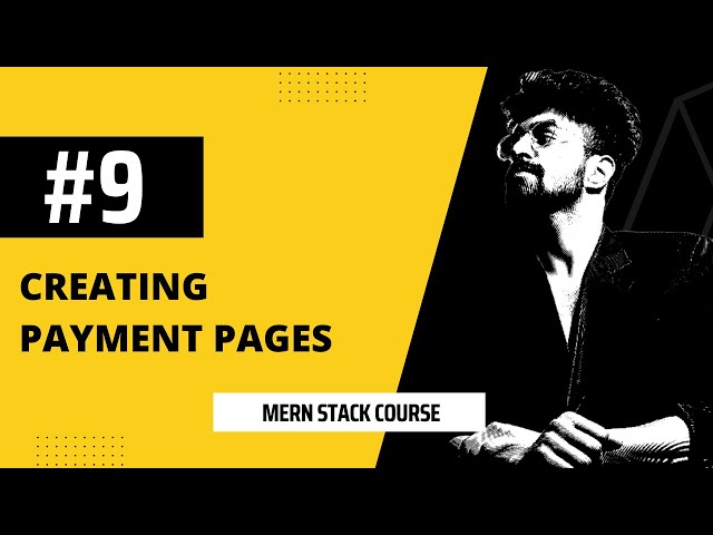 #9 Creating Payment Pages, MERN STACK COURSE