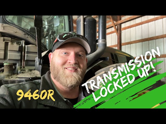 John Deere 9460R transmission locked up!