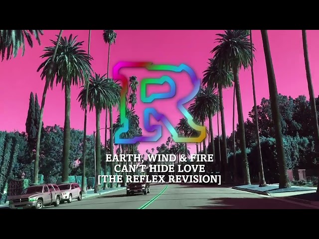 Earth, Wind & Fire - Can't Hide Love [The Reflex Revision]
