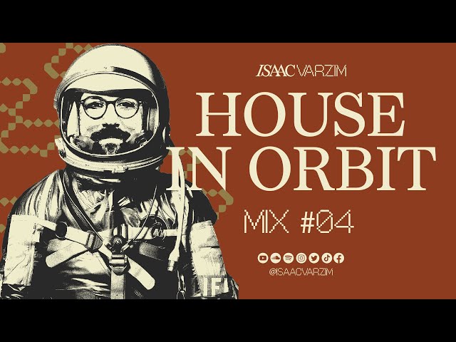 HOUSE IN ORBITS #04 - An Uplifting Housy Set