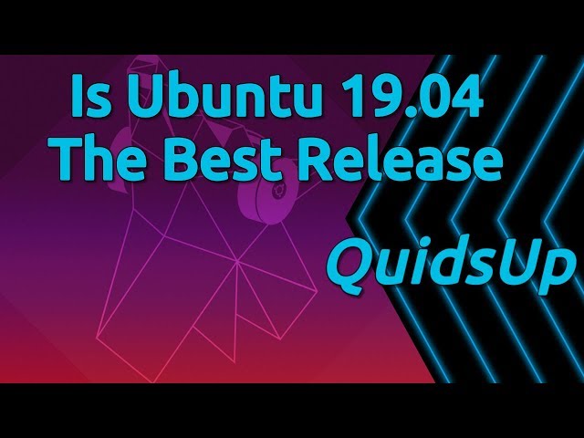 Is Ubuntu 19.04 the Best Release of Ubuntu Yet?