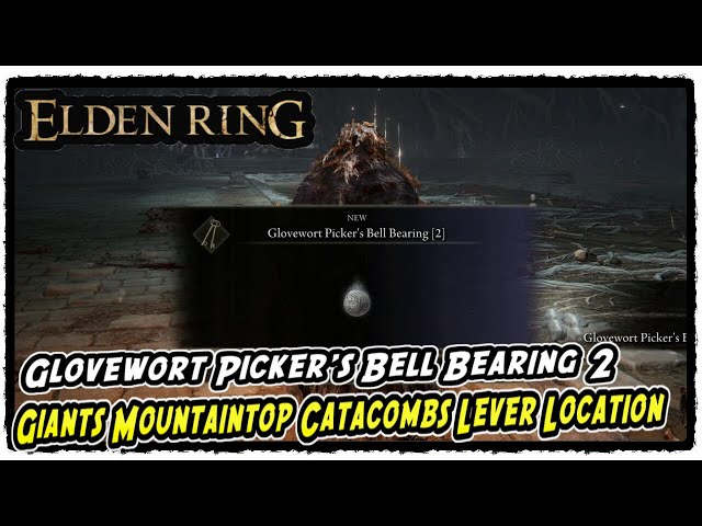 Giants Mountaintop Catacombs Lever Location in Elden Ring Glovewort Picker's Bell Bearing 2 Location