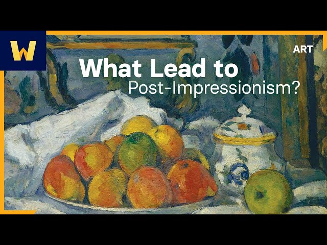 What Led to Post-Impressionism? | Post-Impressionism: The Beginnings of Modern Art