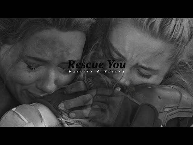 Natasha & Yelena | Rescue