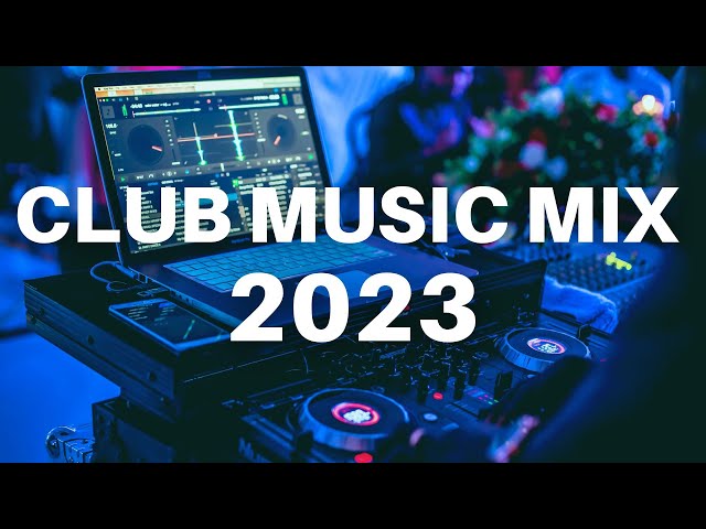 CLUB MUSIC MIX 2023 - Mashups & Remixes Of Popular Songs 2023 | EDM Best Dance Party Mix 2023 🎉