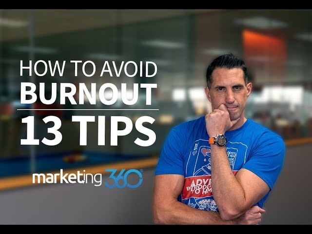 How To Avoid Burnout At Work - 13 Personal Development Tips | Marketing 360