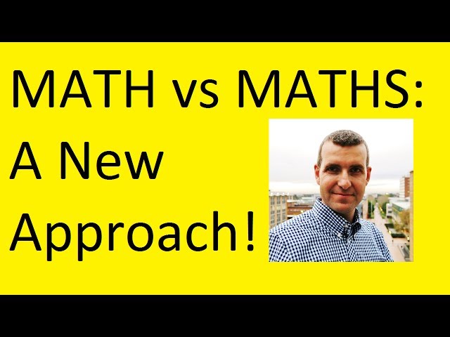 Math vs Maths: A new approach