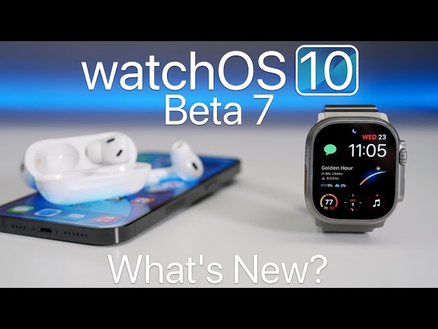 watchOS 10 Beta 7 is Out! - What's New?