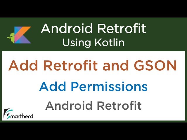 Add Retrofit and GSON to your App. Retrofit Android Tutorial using Kotlin #3.3