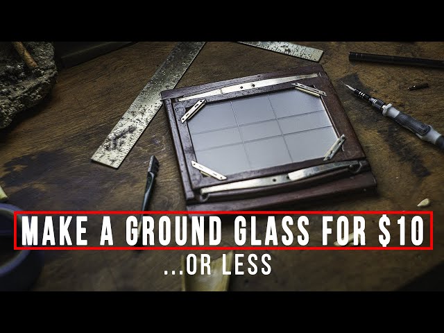 How to Make a Cheap (but great) Large Format Ground Glass