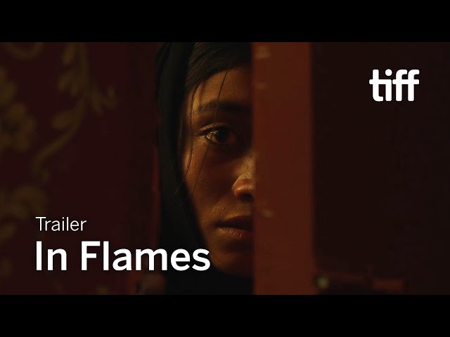 IN FLAMES Trailer | TIFF 2024