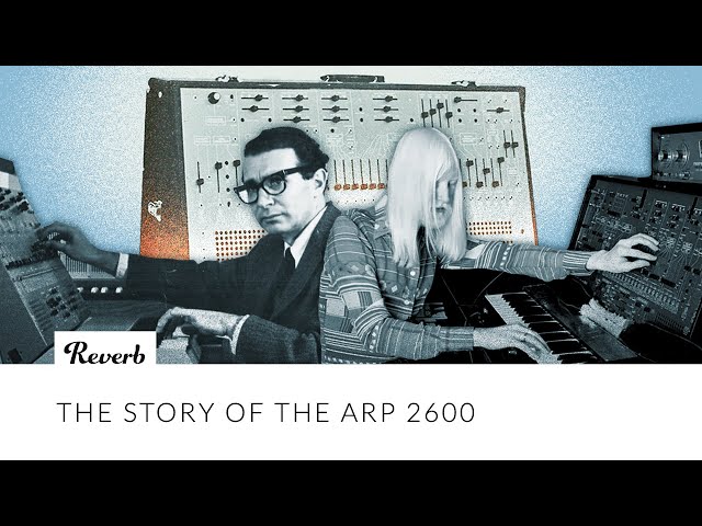 The ARP 2600: The Story of a Legendary Synthesizer | Reverb Feature