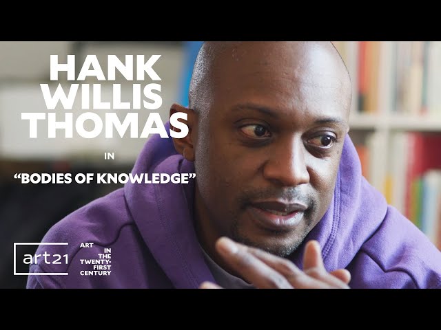 Hank Willis Thomas in "Bodies of Knowledge" - Season 11 | Art21