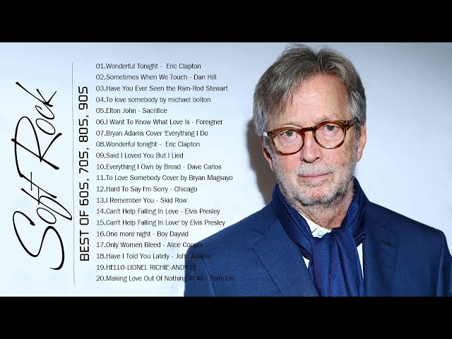 Eric Clapton,Lobo, Chicago, Rod Stewart, Air Supply, Michael Bolton, Bee Gees - Best Soft Rock Songs