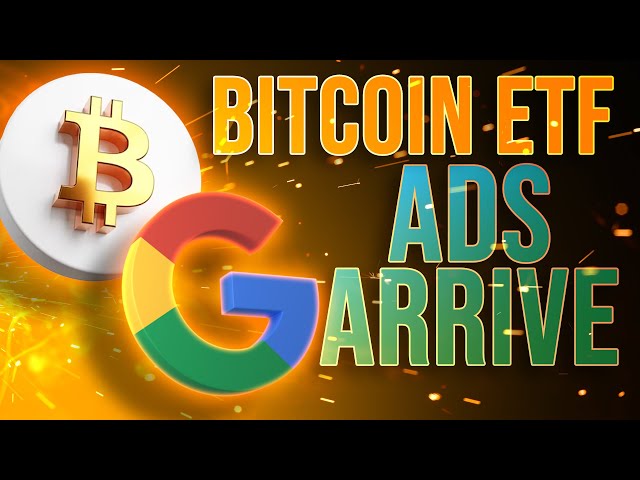 Bitcoin ETF Google Ads Begin Running Today🚀
