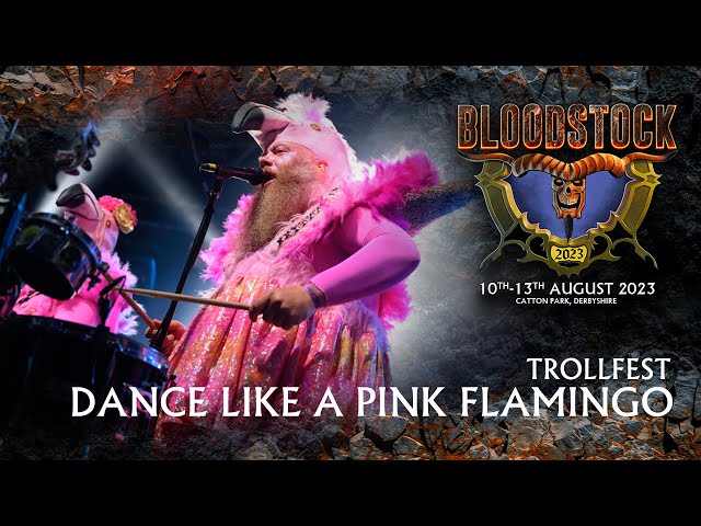 TROLLFEST: Groove to "Dance Like A Pink Flamingo" at Bloodstock 2023
