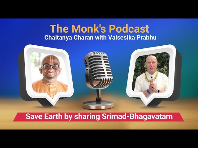 Save Earth by sharing Srimad-Bhagavatam, The Monk's Podcast 200 with Vaisesika Prabhu