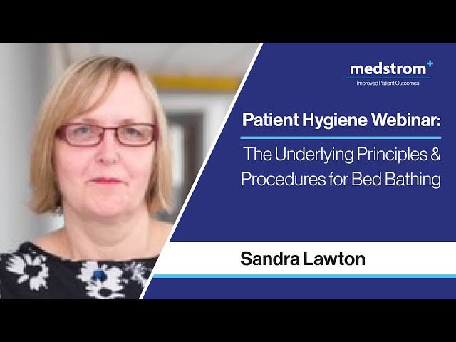The Underlying Principles of Patient Hygiene & Procedures for Bed Bathing | Sandra Lawton