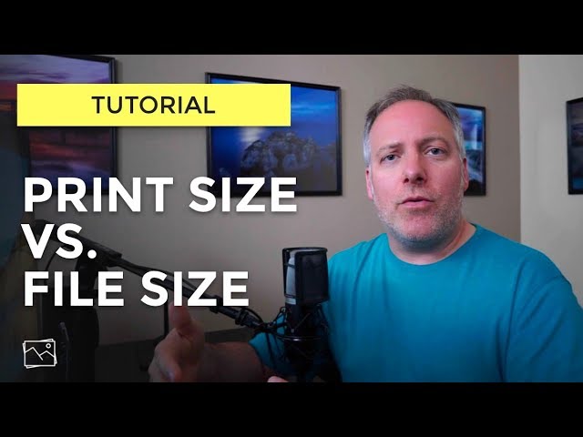 Tutorial - Print Size Vs. File Size