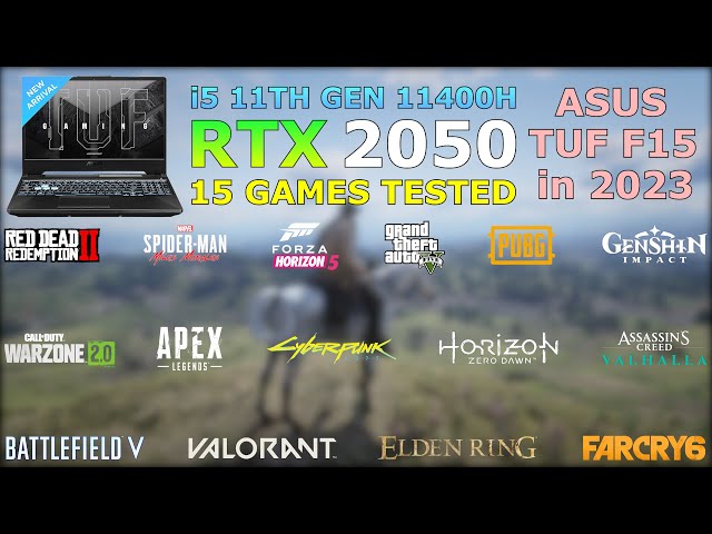 ASUS TUF F15 - i5 11th Gen 11400H RTX 2050 - Test in 15 Games in 2023