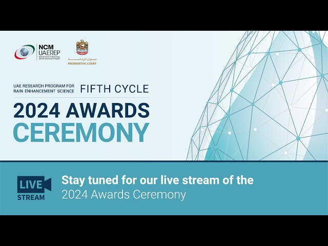 UAE RESEARCH PROGRAM FOR RAIN ENHANCEMENT SCIENCE - FIFTH CYCLE | 2024 AWARDS CEREMONY