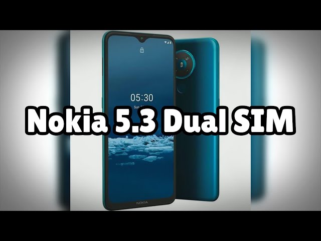 Photos of the Nokia 5.3 Dual SIM | Not A Review!