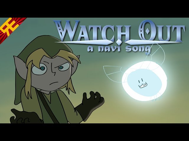 WATCH OUT! A Navi Song [by Random Encounters]