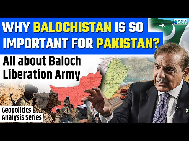 Baloch Liberation Army | Balochistan Geopolitical Importance Explained | World Affairs
